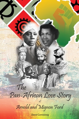 The Pan-African Love Story of Arnold and Mignon Ford - David Comissiong