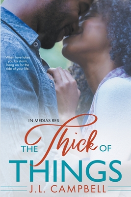 The Thick of Things - J. L. Campbell