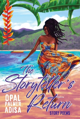 The Storyteller's Return: Story Poems - Opal Palmer Adisa