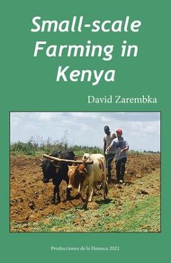 Coperta cărții 'Small-Scale Farming in Kenya - David Zarembka'