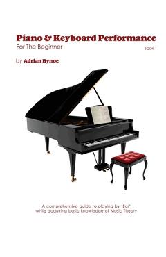 Coperta cărții 'Piano & Keyboard Performance For The Beginner Book 1 - Adrian C. R. Bynoe'