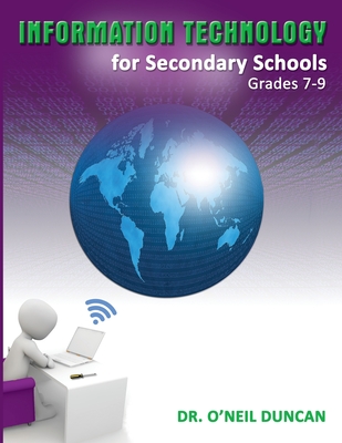 Information Technology for Secondary Schools Grades 7-9 - O'neil Duncan