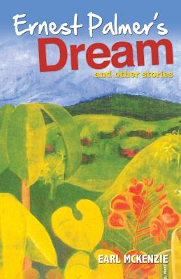 Coperta cărții 'Ernest Palmer's Dream and Other Stories - Earl Mckenzie'