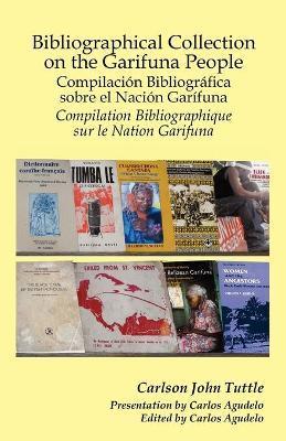 Coperta cărții 'Bibliographical Collection on the Garifuna People - Carlson John Tuttle'