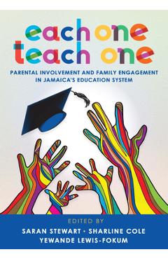 Coperta cărții 'Each One Teach One: Parental Involvement and Family Engagement in Jamaica's Education System - Saran Stewart'