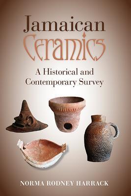 Jamaican Ceramics: A Historical and Contemporary Survey - Norma Rodney Harrack