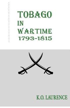 Coperta cărții 'Tobago in Wartime 1793-1815 - K. O. Laurence'