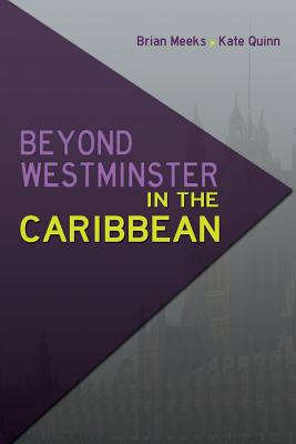 Beyond Westminster in the Caribbean - Brian Meeks