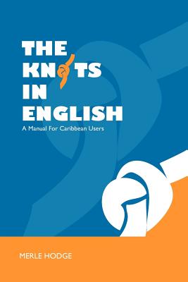 The Knots in English: A Manual for Caribbean Users - Merle Hodge