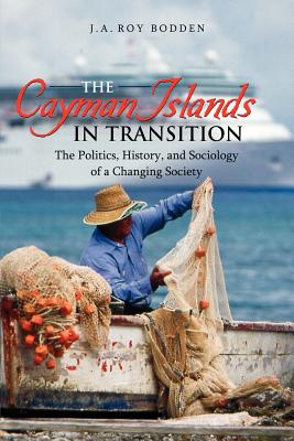 The Cayman Islands in Transition - J. A. Bodden