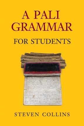 A Pali Grammar for Students - Steven Collins