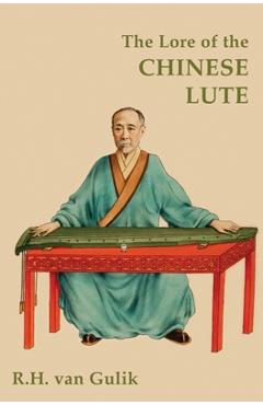 Poza produsului The Lore of the Chinese Lute - Robert H. Van Gulik