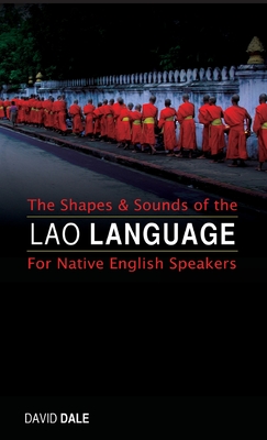 Coperta cărții 'The Shapes and Sounds of the Lao Language: For Native English Speakers - David Dale'