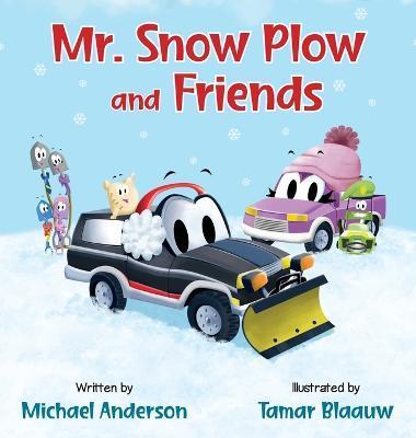 Mr. Snow Plow and Friends - Michael Anderson