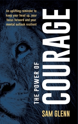 Coperta cărții 'The Power Of Courage - Sam Glenn'
