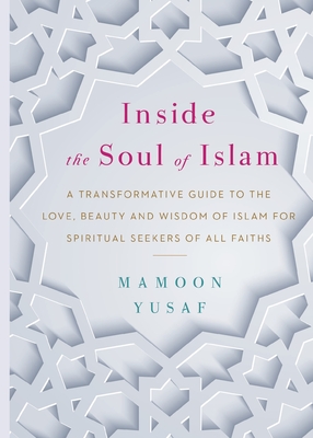 Inside the Soul of Islam - Mamoon Yusaf