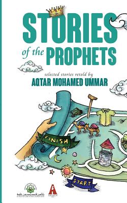 Coperta cărții 'Stories of the Prophets: Selected Stories Retold by Aqtar Mohamed Ummar - Aqtar Mohamed Ummar'
