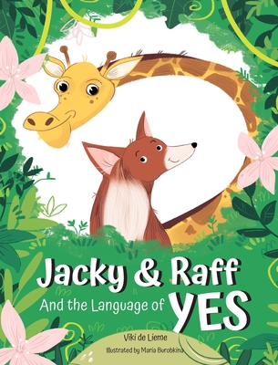 Jacky & Raff and the Language of YES: A Heartwarming Children's Picture Book About Inclusion, Friendship and Positive Communication - Viki De Lieme