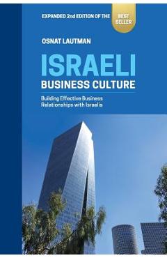 Coperta cărții 'Israeli Business Culture: Expanded 2nd Edition of the Amazon Bestseller: Building Effective Business Relationships with'