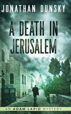 A Death in Jerusalem - Jonathan Dunsky