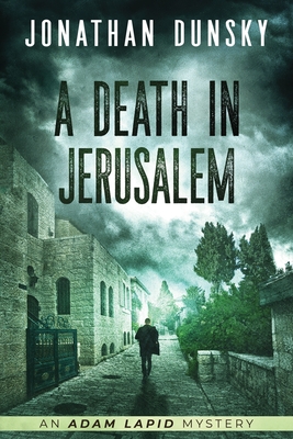 A Death in Jerusalem - Jonathan Dunsky
