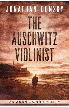 The Auschwitz Violinist - Jonathan Dunsky