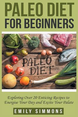 Coperta cărții 'Paleo Diet for Beginners - Emily Simmons'