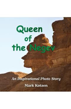 Coperta cărții 'Queen of the Negev: An Inspirational Photo Story - Mark Kotzen'