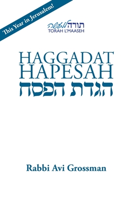 Haggadat Hapesah: For use at a Seder with a Korban Pesach - Rabbi Avi Grossman
