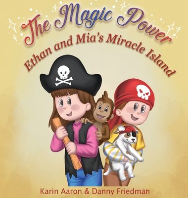 Ethan and Mia's Miracle Island: Books for Kids: The siblings are bored. This eBook teaches kids creativity, early learning, and values-while being a f - Danny Friedman