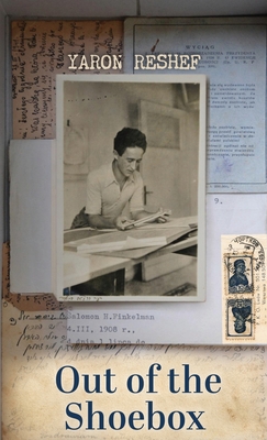 Out of the Shoebox: A Family Mystery Uncovered - Yaron Reshef