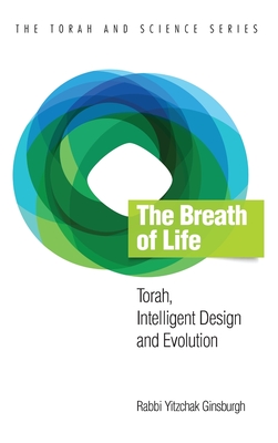 The Breath of Life: Torah, Intelligent Design and Evolution - Yitzchak Ginsburgh