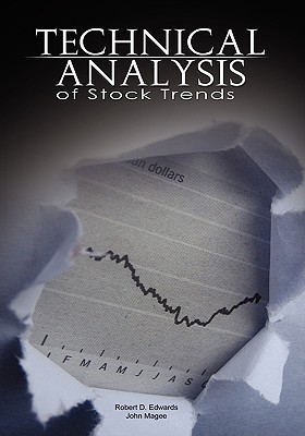 Technical Analysis of Stock Trends by Robert D. Edwards and John Magee - Robert D. Edwards