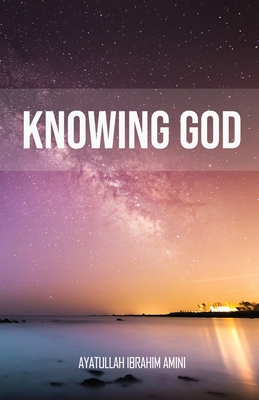 Knowing God - Ibrahim Amini