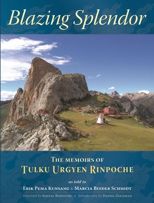 Blazing Splendor: The Memoirs of Tulku Urgyen Rinpoche - Tulku Urgyen Rinpoche