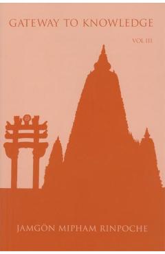 Gateway to Knowledge: The Treatise Entitled the Gate for Entering the Way of a Pandita - Jamgon Mipham Rinpoche