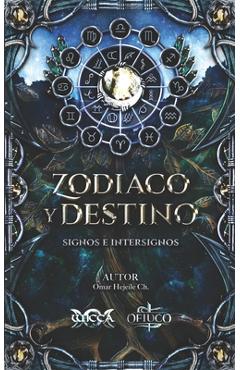 Coperta cărții 'Zodiaco Y Destino: Signos e Intersignos - Omar Hejeile'