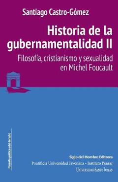 Coperta cărții 'Historia de la gubernamentalidad II: Filosofía, cristianismo y sexualidad en Michel Foucault - Santiago Castro-gomez'