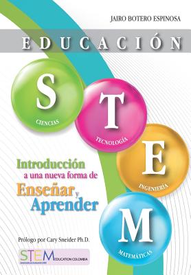 Educación STEM: Introducción a una nueva forma de enseñar y aprender - Cary Sneider