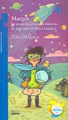 Margot: La Pequea, Pequea Historia de Una Casa En Alfa Centauri - Tono Malpica