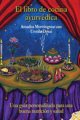 El libro de cocina ayurvédica: Una guía personalizada para una buena nutrición y salud - Santiago Suarez-rubio