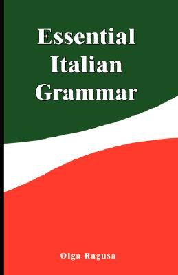 Essential Italian Grammar - Olga Ragusa