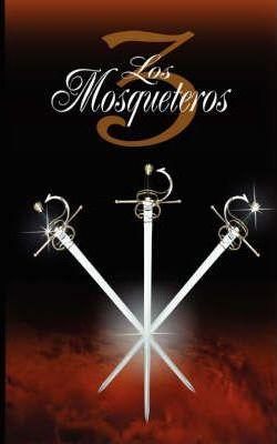 Los Tres Mosqueteros / The Three Musketeers - Alexandre Dumas