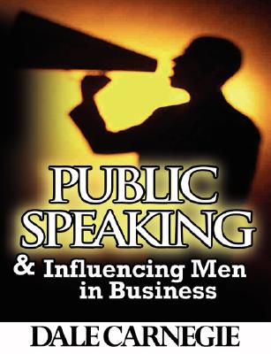 Public Speaking & Influencing Men In Business - Dale Carnegie