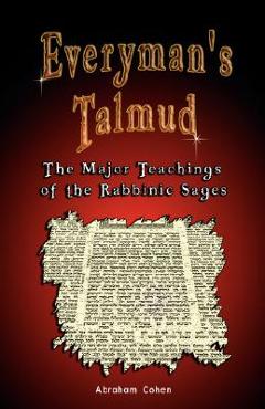 Poza produsului Everyman's Talmud: The Major Teachings of the Rabbinic Sages - Abraham Cohen