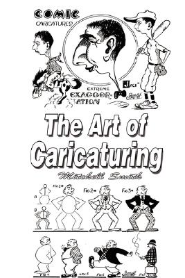 The Art of Caricaturing: Making Comics - Mitchell Smith