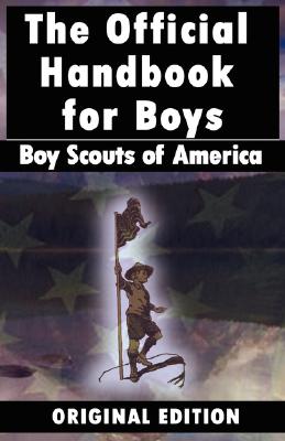 Boy Scouts of America: The Official Handbook for Boys - Boy Scouts Of America