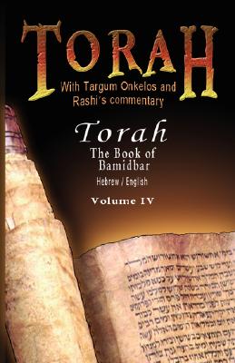 Pentateuch with Targum Onkelos and rashi's commentary: Torah The Book of Bamidbar-Numbers, Volume IV (Hebrew / English) - Rabbi M. Silber