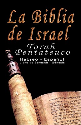 La Biblia de Israel: Torah Pentateuco: Hebreo - Español: Libro de Bereshít - Génesis - Uri Trajtmann