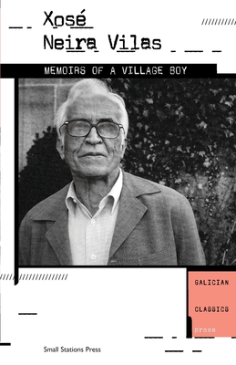 Memoirs of a Village Boy - Xosé Neira Vilas
